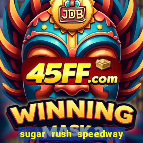 sugar rush speedway download android